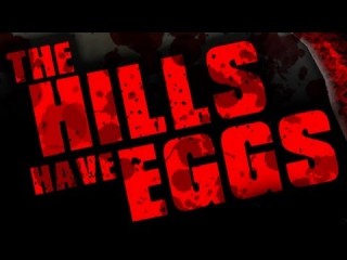The Hills Have Eggs - La bande annonce