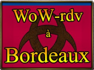 WoWRdv 2ème édition à Bordeaux le 14 Janvier 2012