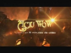 Actu WoW 39 : L'actu en 5 min de vidéo